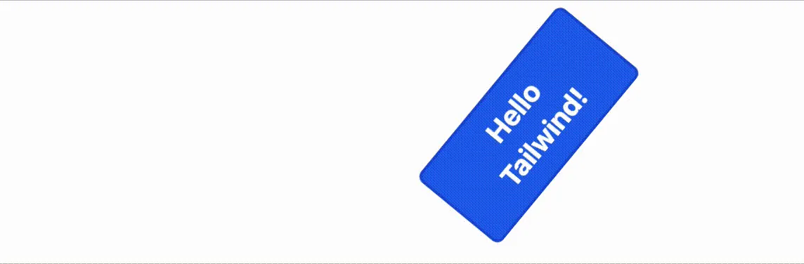 A blue “Hello Tailwind!” card rolling across the screen