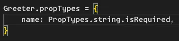 The accepted suggestion: Greeter.propTypes with name set to PropTypes.string.isRequired